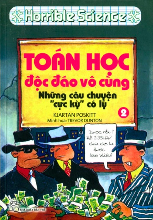 Toán Học Độc Đáo Vô Cùng - Những Câu Chuyện Cực Kỳ Có Lý