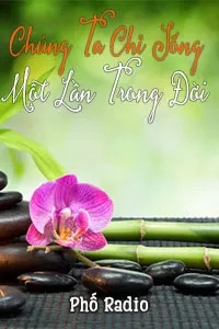 Chúng Ta Chỉ Sống Một Lần Trong Đời