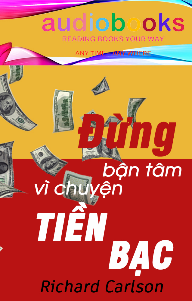 Đừng Bận Tâm Vì Chuyện Tiền Bạc