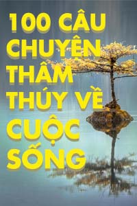 100 Câu Chuyện Thâm Thúy Về Cuộc Sống