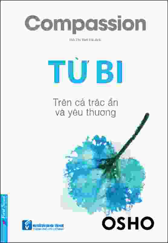 Từ Bi - Việc Nở Hoa Tối Thượng Của Tình Yêu