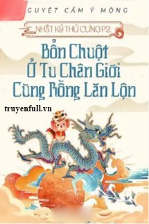 Bổn Chuột Ở Tu Chân Giới Cùng Rồng Lăn Lộn