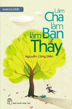 Làm Cha, Làm Bạn, Làm Thầy