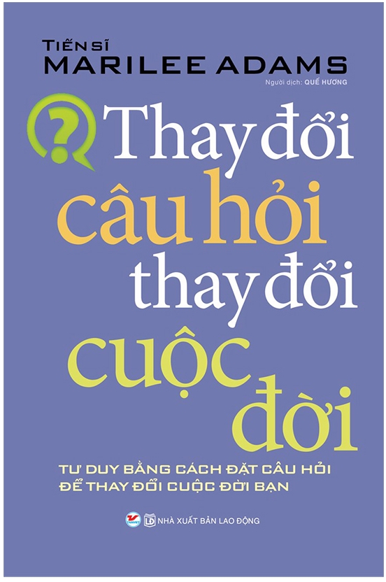 Thay Đổi Câu Hỏi Thay Đổi Cuộc Đời