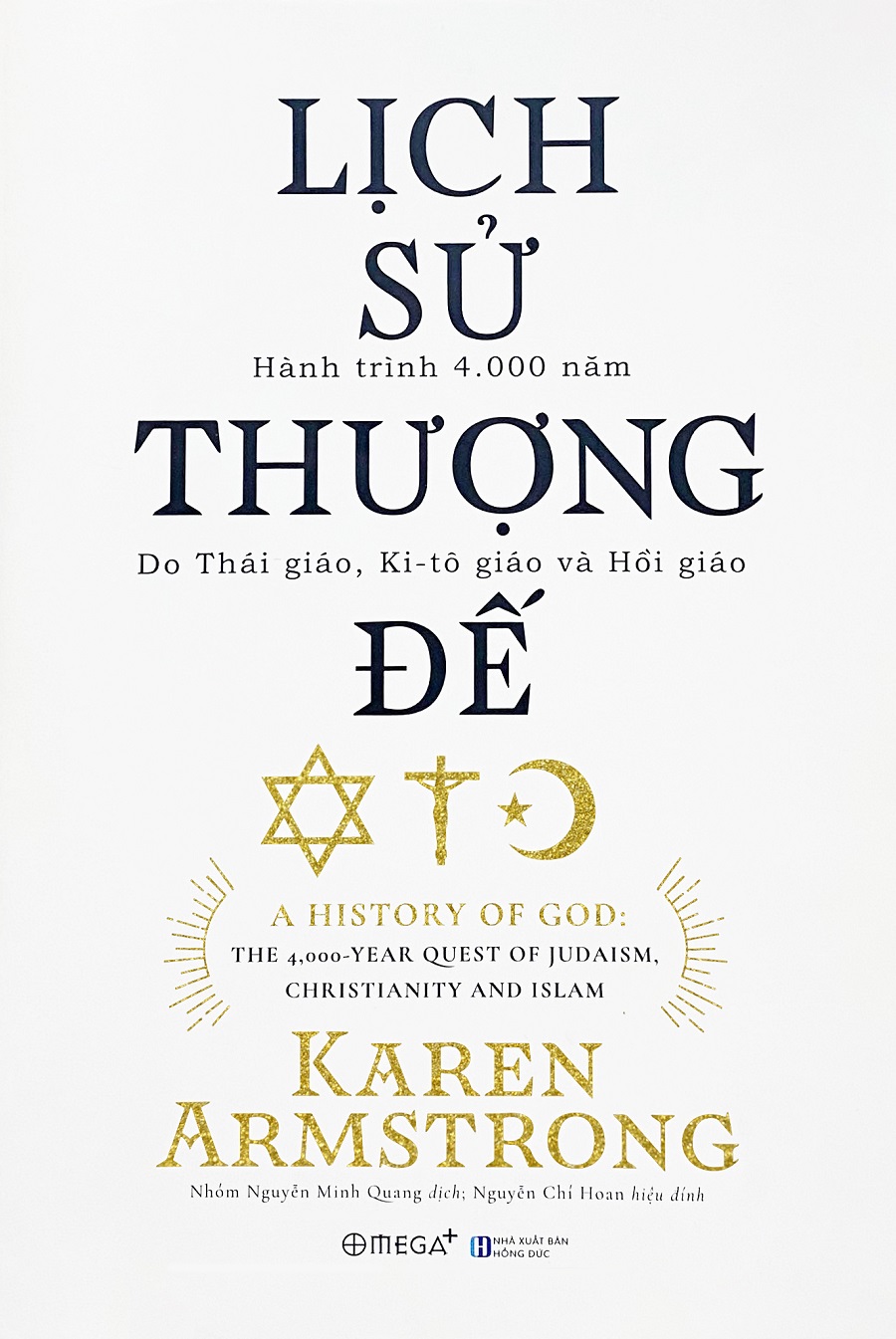 Lịch Sử Thượng Đế - Hành Trình 4.000 Năm Do Thái Giáo, Ki-Tô Giáo Và Hồi Giáo