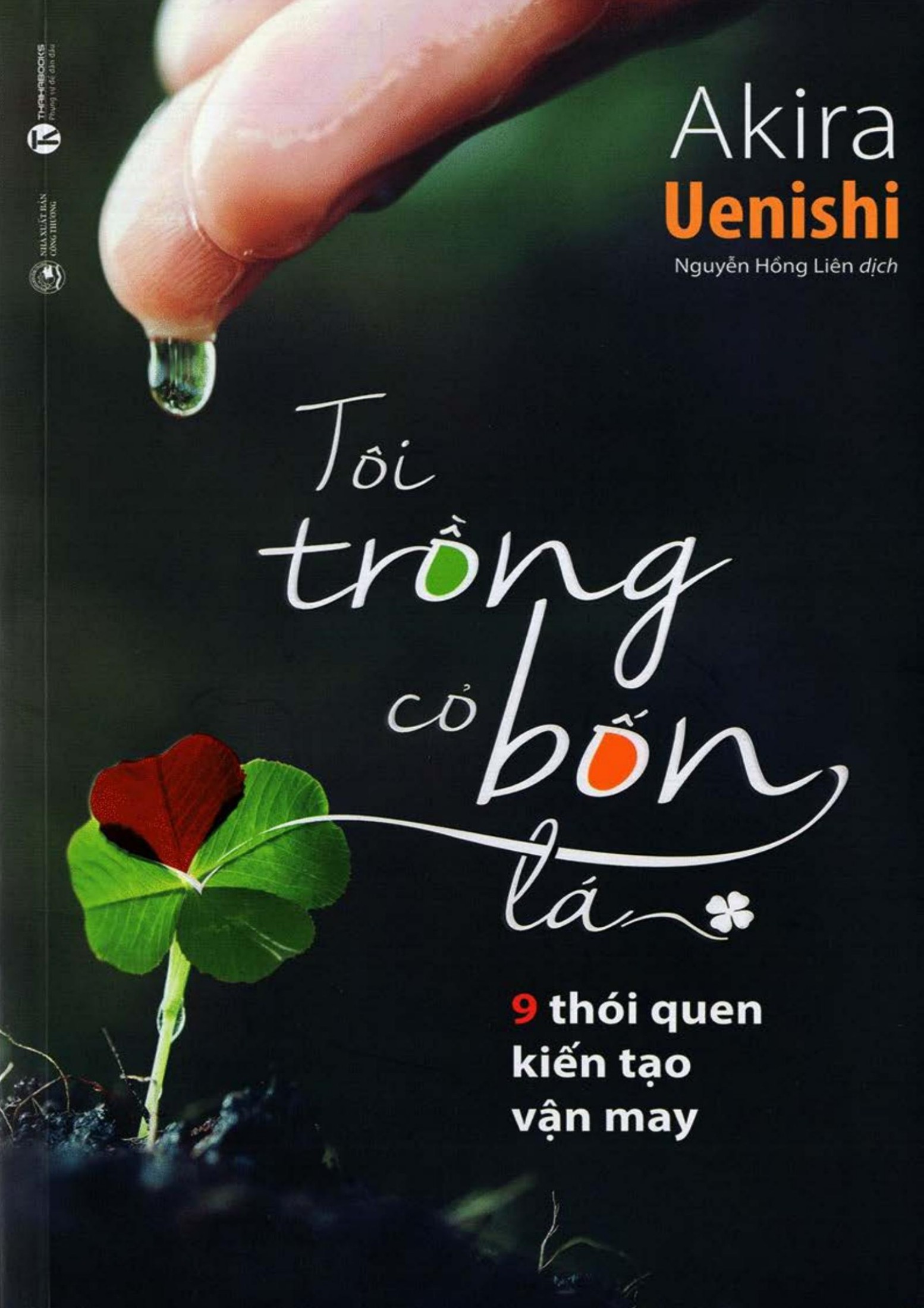 Tôi Trồng Cỏ Bốn Lá - 9 Thói Quen Kiến Tạo Vận May