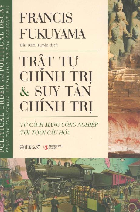 Trật Tự Chính Trị Và Suy Tàn Chính Trị: Từ Cách Mạng Công Nghiệp Tới Toàn Cầu Hóa