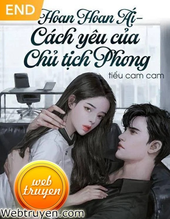 Hoan Hoan Ái - Cách Yêu Của Chủ Tịch Phong