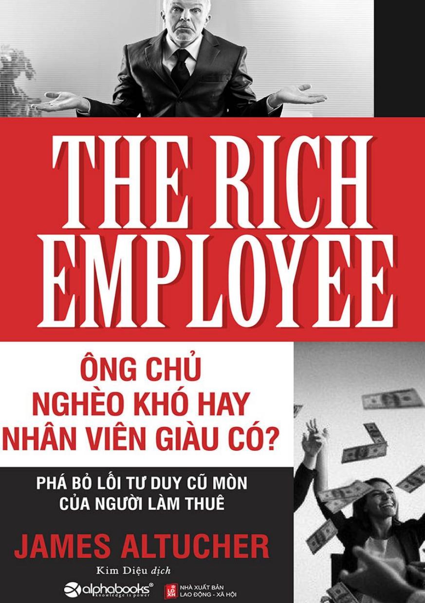 Ông Chủ Nghèo Khó Hay Nhân Viên Giàu Có?