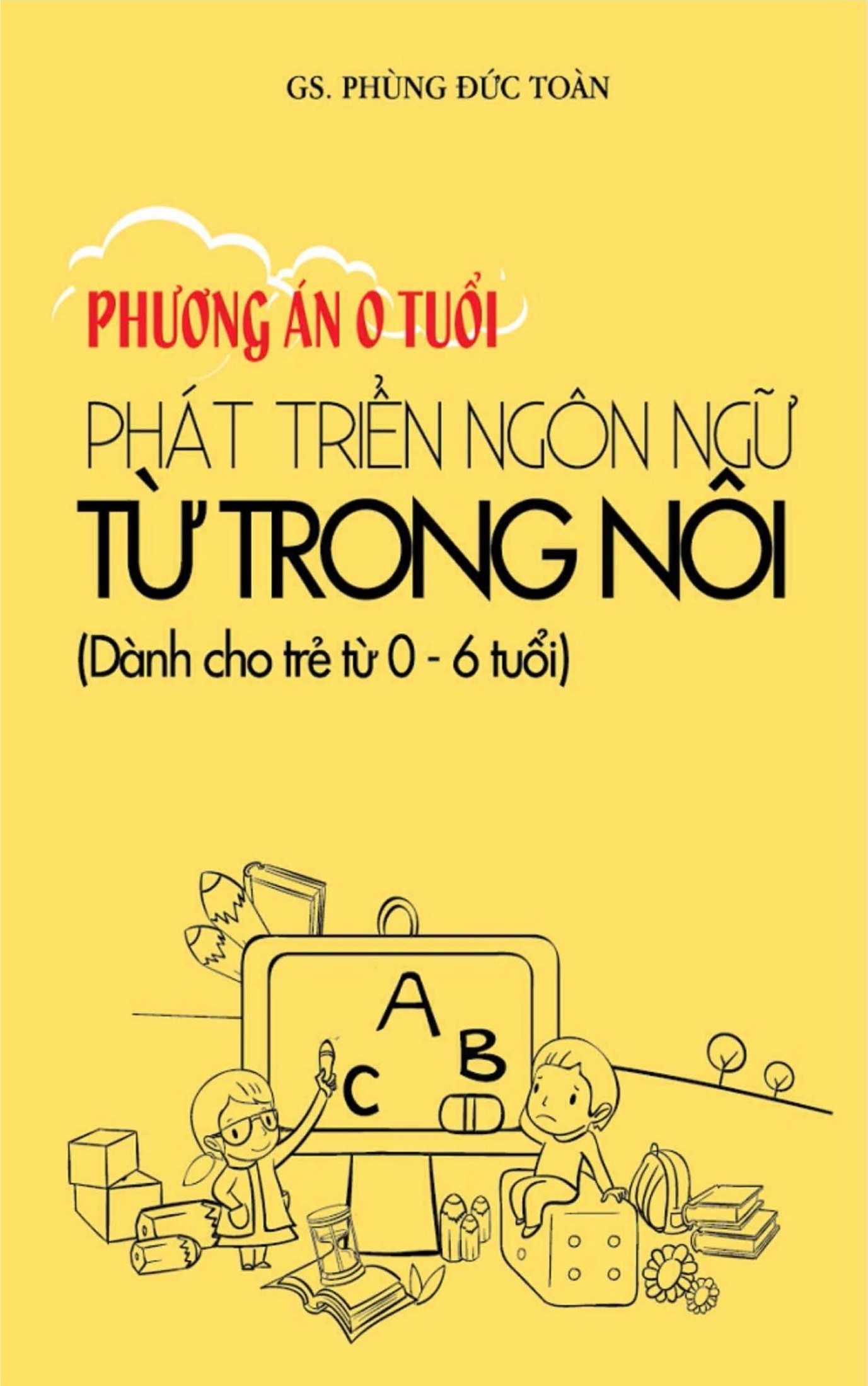 Phát Triển Ngôn Ngữ Từ Trong Nôi (0-6 Tuổi)