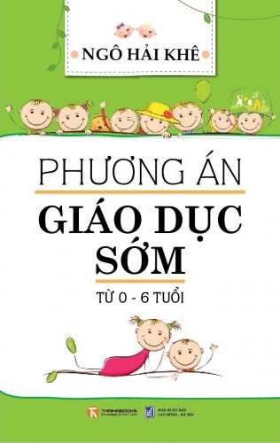 Phương Án Giáo Dục Sớm Từ 0-6 Tuổi