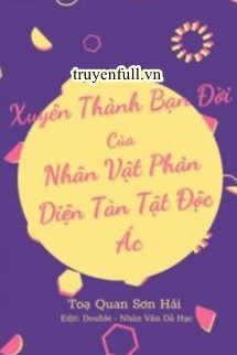 Xuyên Thành Bạn Đời Xinh Đẹp Bệnh Tật Của Nhân Vật Phản Diện