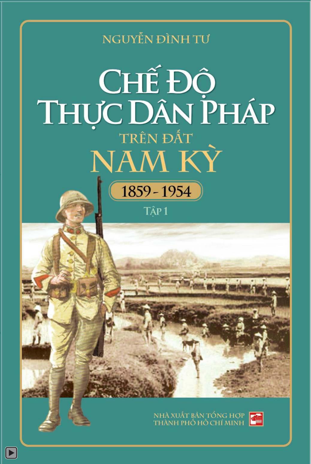 Chế Độ Thực Dân Pháp Trên Đất Nam Kỳ 1859-1954