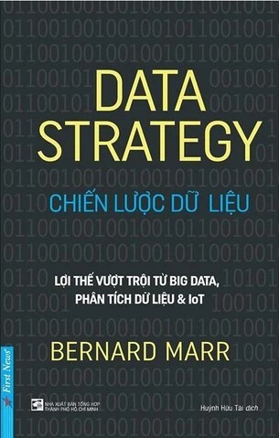 Chiến Lược Dữ Liệu - Lợi Thế Vượt Trội Từ Big Data, Phân Tích Dữ Liệu và IoT