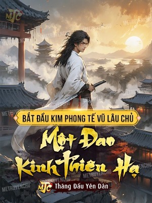 Bắt Đầu Từ Lâu Chủ, Ta Có Một Đao Kinh Thiên Hạ