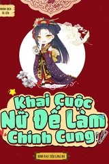 Khai Cuộc Nữ Đế Làm Chính Cung