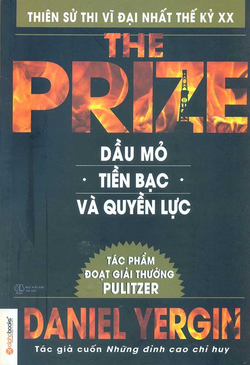 Dầu Mỏ, Tiền Bạc Và Quyền Lực - Thiên Sử Thi Vĩ Đại Nhất Thế Kỷ XX