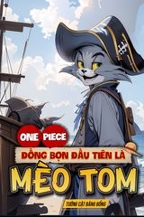 One Piece: Đồng Bọn Đầu Tiên Là Mèo Tom