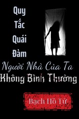 Quy Tắc Quái Đàm: Người Nhà Của Ta Không Bình Thường