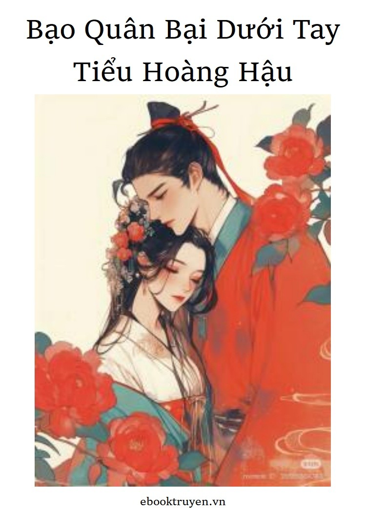 Bạo Quân Bại Dưới Tay Tiểu Hoàng Hậu