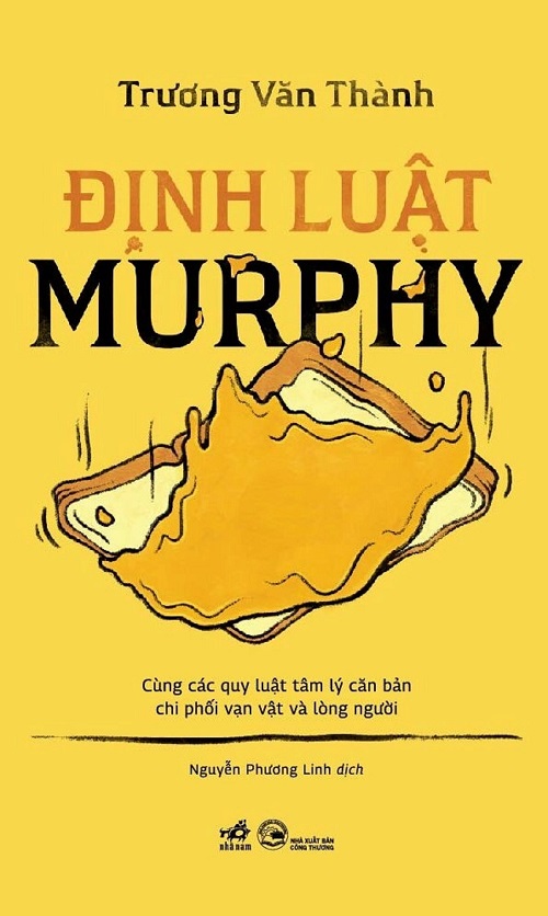 Định Luật Murphy - Cùng Các Quy Luật Tâm Lý Căn Bản Chi Phối Vạn Vật Và Lòng Người