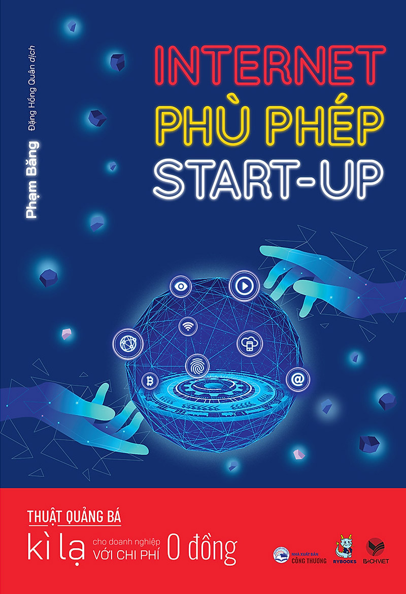 Internet Phù Phép Start Up - Thuật Quảng Bá Kì Lạ Cho Doanh Nghiệp Với Chi Phí 0 Đồng