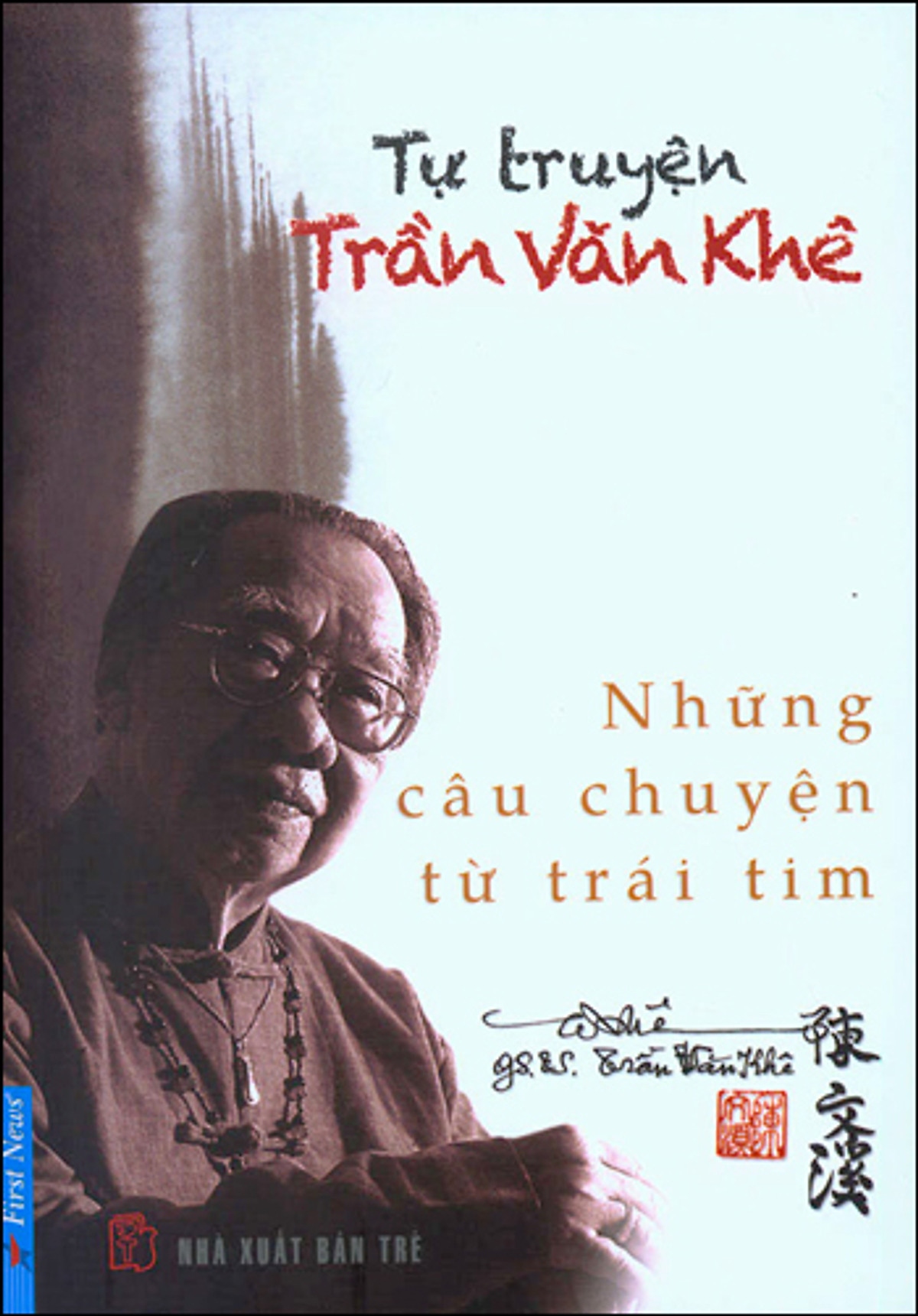 Tự Truyện Trần Văn Khê - Những Câu Chuyện Từ Trái Tim