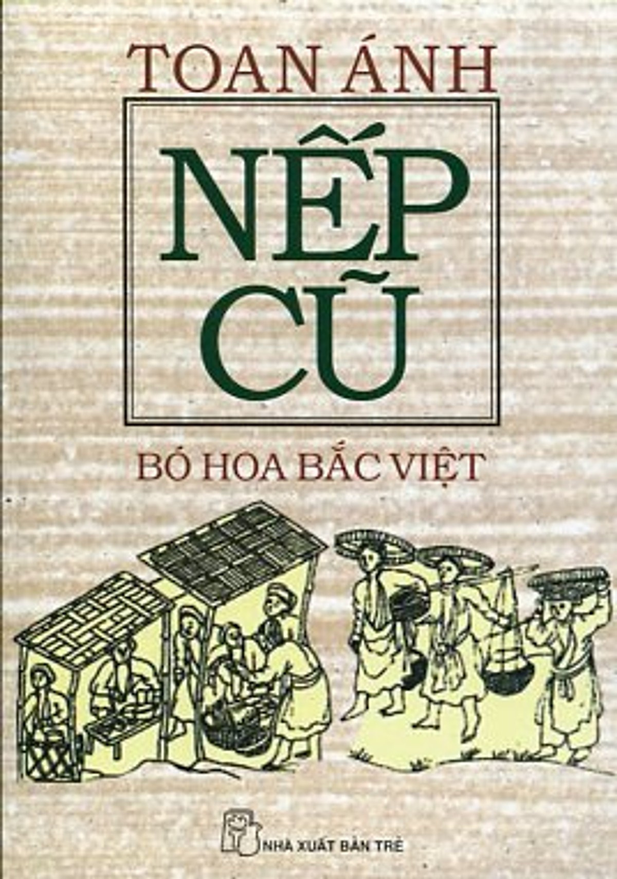Nếp Cũ - Bó Hoa Bắc Việt