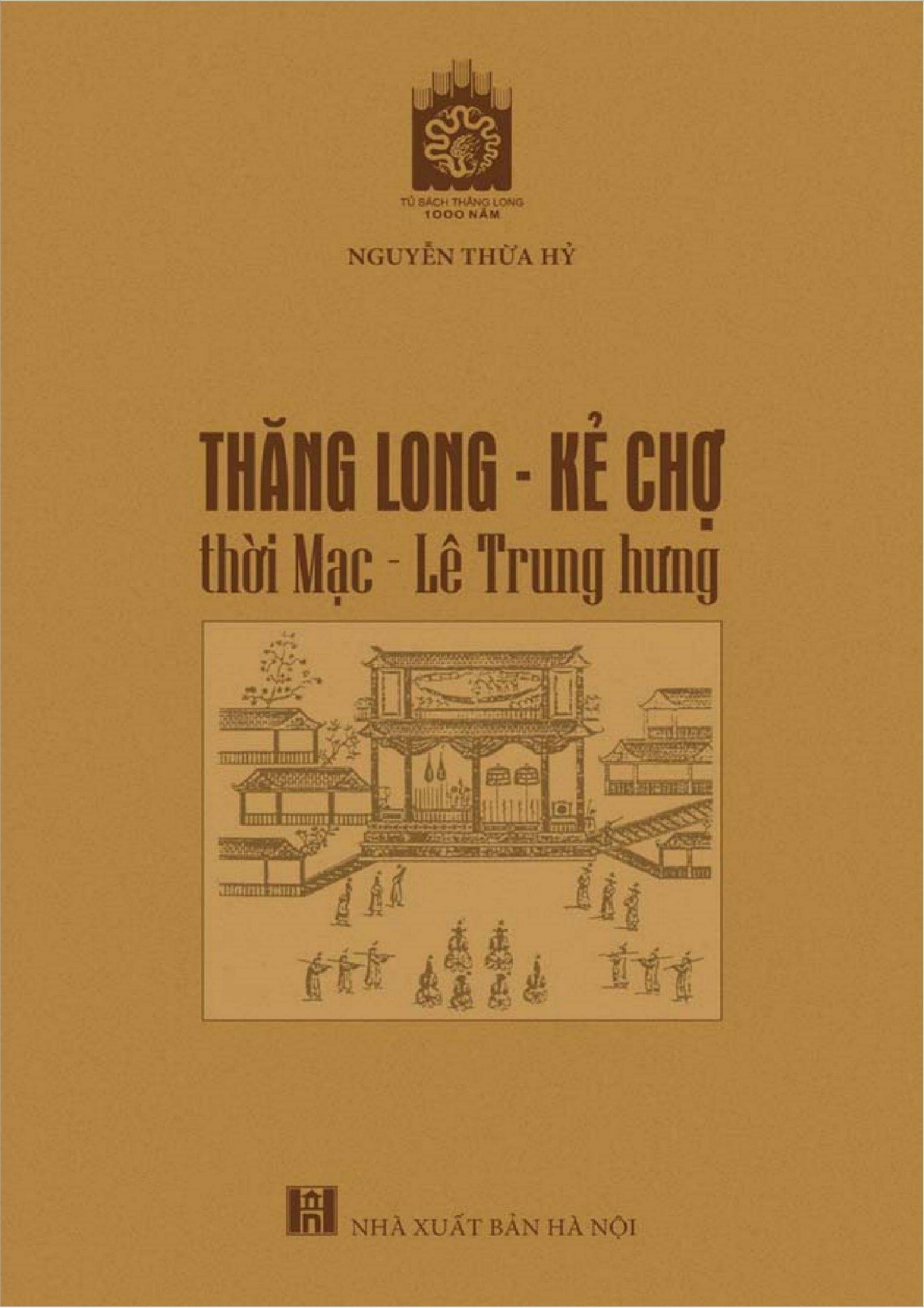 Thăng Long - Kẻ Chợ thời Mạc - Lê Trung Hưng (1527 - 1788)