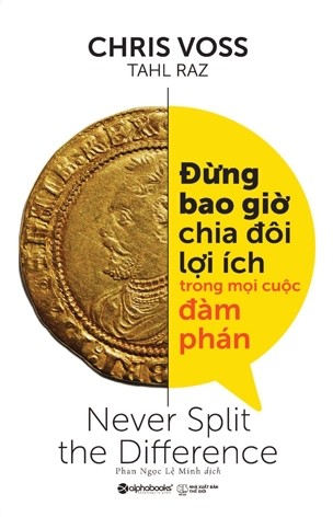 Đừng Bao Giờ Chia Đôi Lợi Ích Trong Mọi Cuộc Đàm Phán