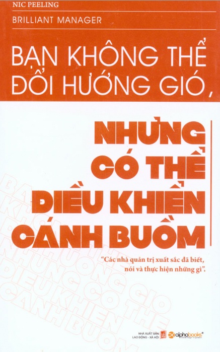 Bạn Không Thể Đổi Hướng Gió, Nhưng Có Thể Điều Khiển Cánh Buồm
