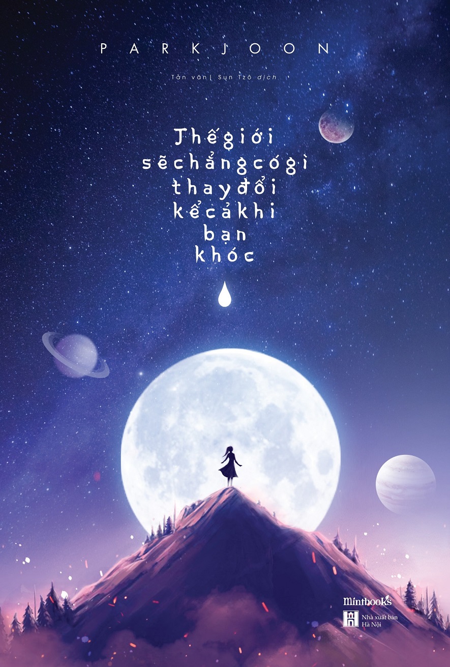 Thế Giới Này Sẽ Chẳng Có Gì Thay Đổi Kể Cả Khi Bạn Khóc