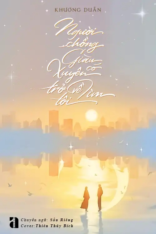 Người Chồng Giàu Có Xuyên Trở Về Tìm Tôi