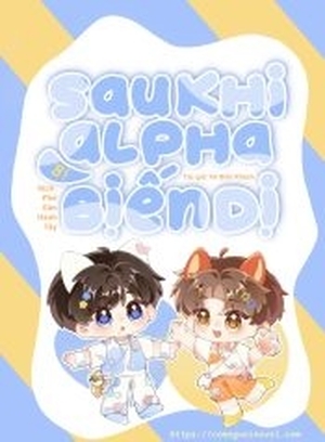 Sau Khi Alpha Bị Biến Dị