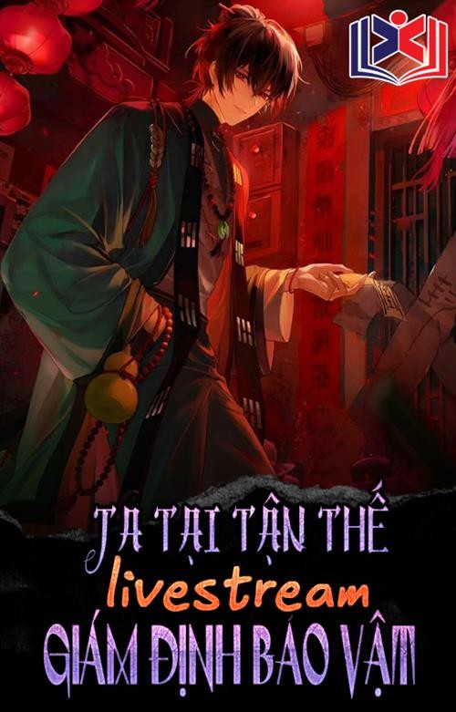 Ta Tại Tận Thế Livestream Giám Định Bảo Vật