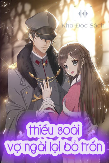Thiếu Soái! Vợ Ngài Lại Bỏ Trốn!
