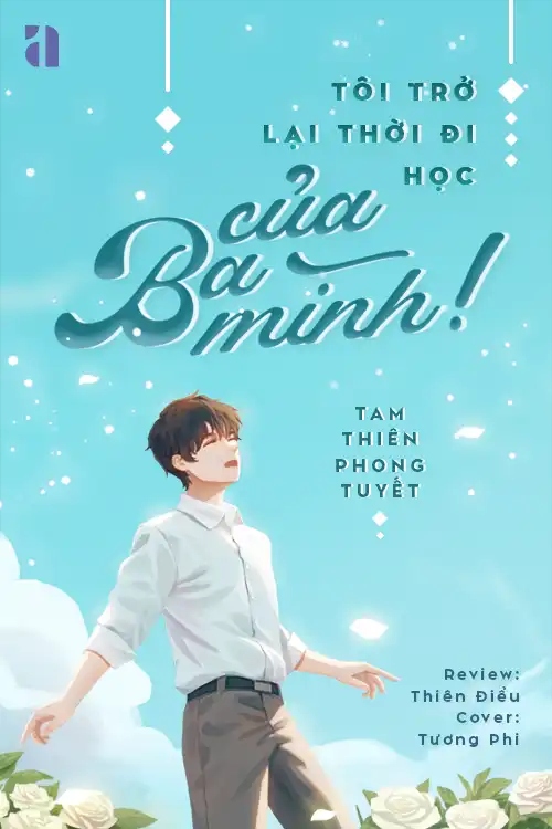 Tôi Trở Lại Thời Trung Học Của Ba Mình!