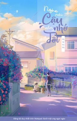 Nghe Nói Cậu Vẫn Nhớ Tôi