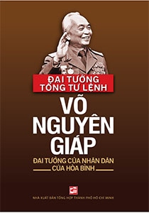 Võ Nguyên Giáp - Đại Tướng Của Nhân Dân Của Hòa Bình