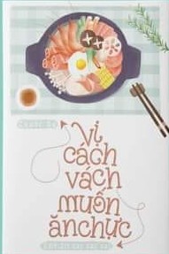 Vị Cách Vách Muốn Ăn Chực