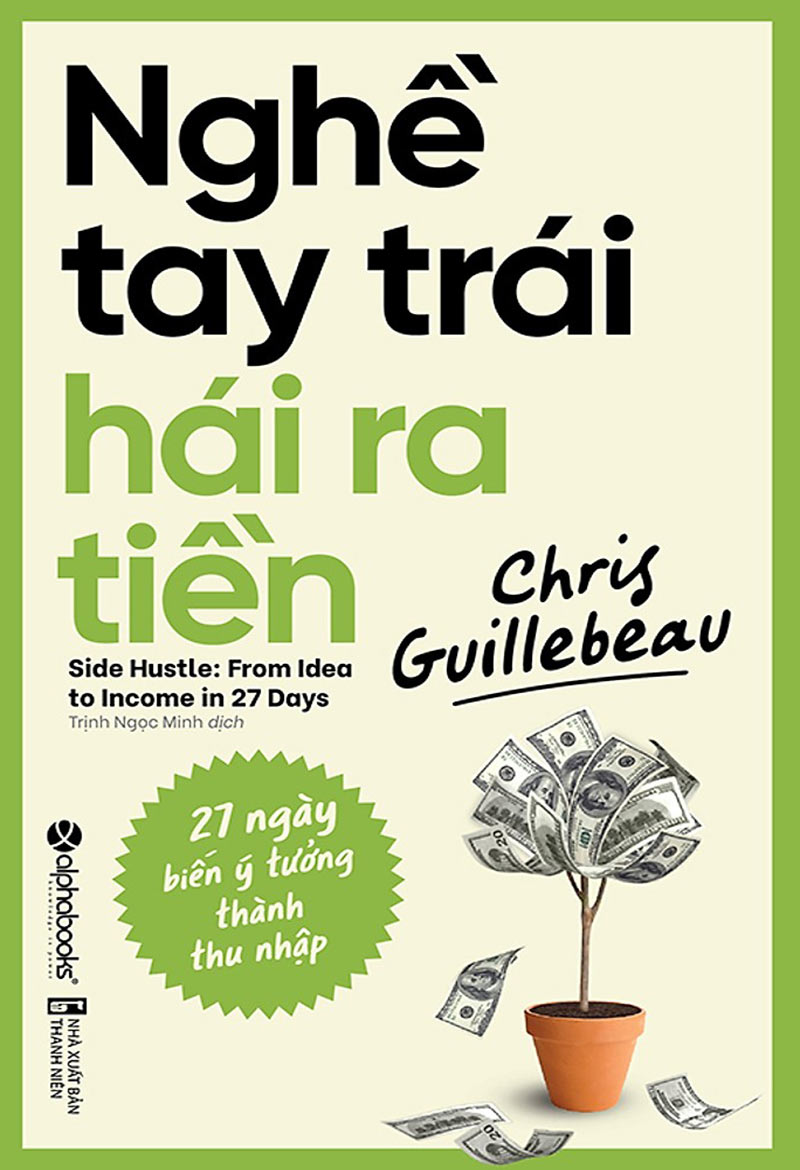 Hái Ra Tiền - 27 Ngày Biến Ý Tưởng Thành Thu Nhập
