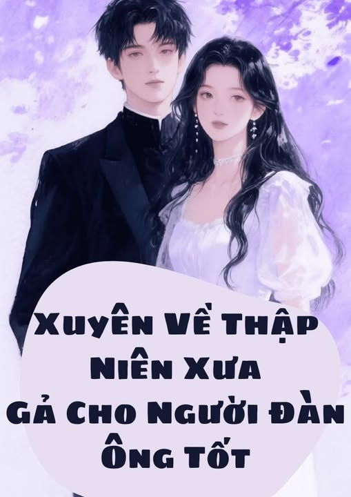 Xuyên Về Thập Niên Xưa, Gả Cho Người Đàn Ông Tốt