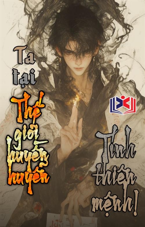 Ta Tại Thế Giới Huyền Huyễn Tính Thiên Mệnh