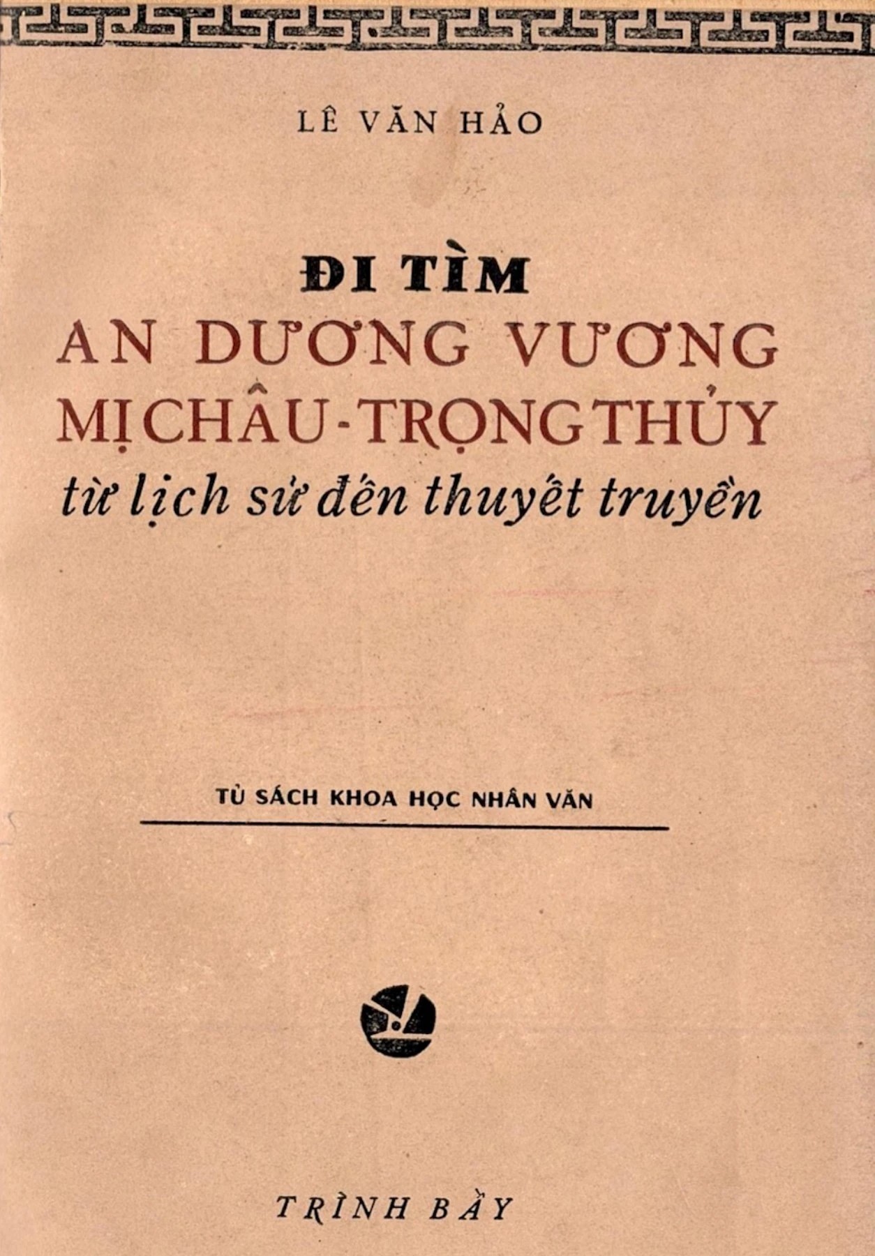 Đi Tìm An Dương Vương, Mị Châu, Trọng Thủy Từ Lịch Sử Đến Truyền Thuyết