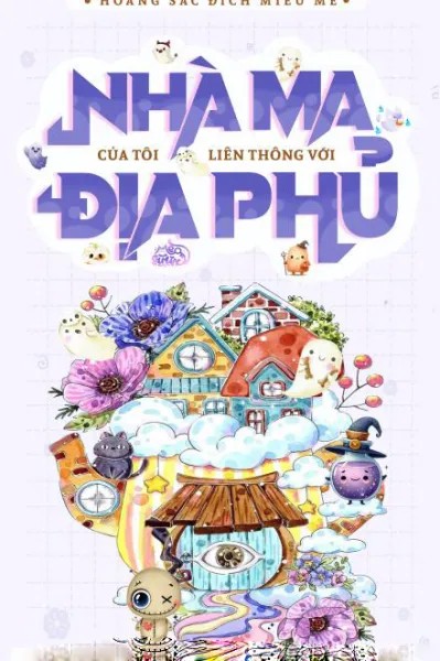 Nhà Ma Của Tôi Liên Thông Với Địa Phủ