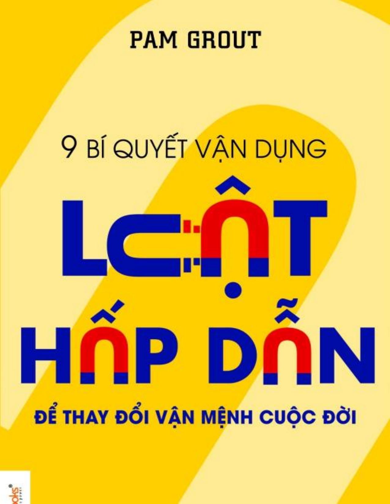 9 Bí Quyết Vận Dụng Luật Hấp Dẫn Để Thay Đổi Vận Mệnh Cuộc Đời