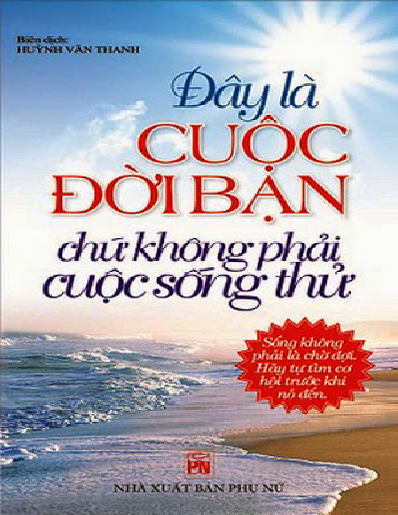 Đây Là Cuộc Đời Bạn Chứ Không Phải Cuộc Sống Thử