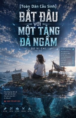 Bắt Đầu Với Một Tảng Đá Ngầm - Toàn Dân Cầu Sinh