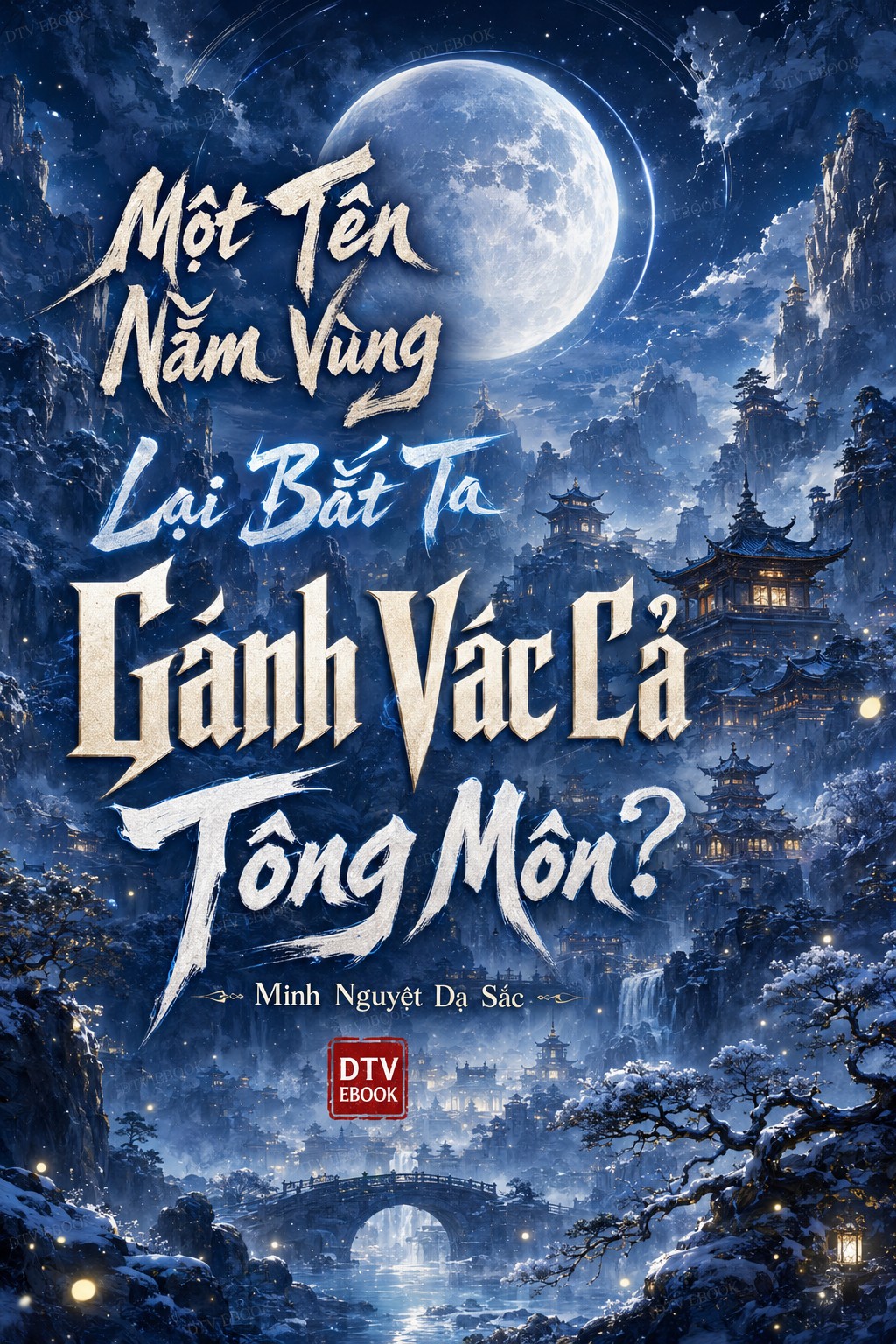 Một Tên Nằm Vùng, Lại Bắt Ta Gánh Vác Cả Tông Môn?