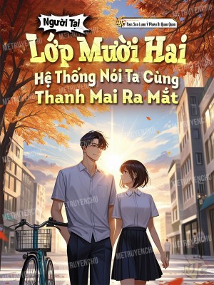 Người Tại Lớp Mười Hai, Hệ Thống Nói Ta Cùng Thanh Mai Ra Mắt